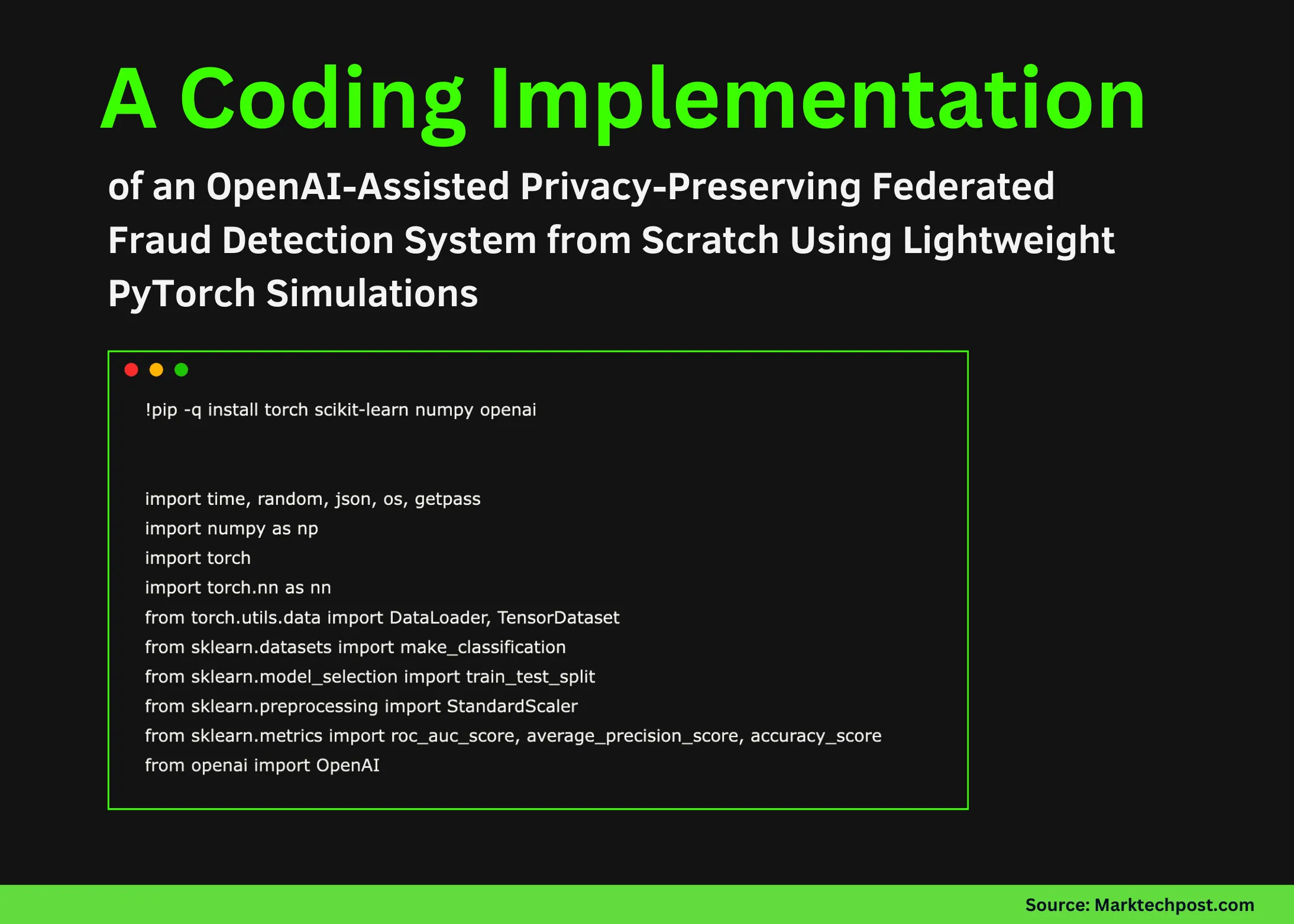 A Coding Implementation of an OpenAI-Assisted Privacy-Preserving Federated Fraud Detection System from Scratch Using Lightweight PyTorch Simulations