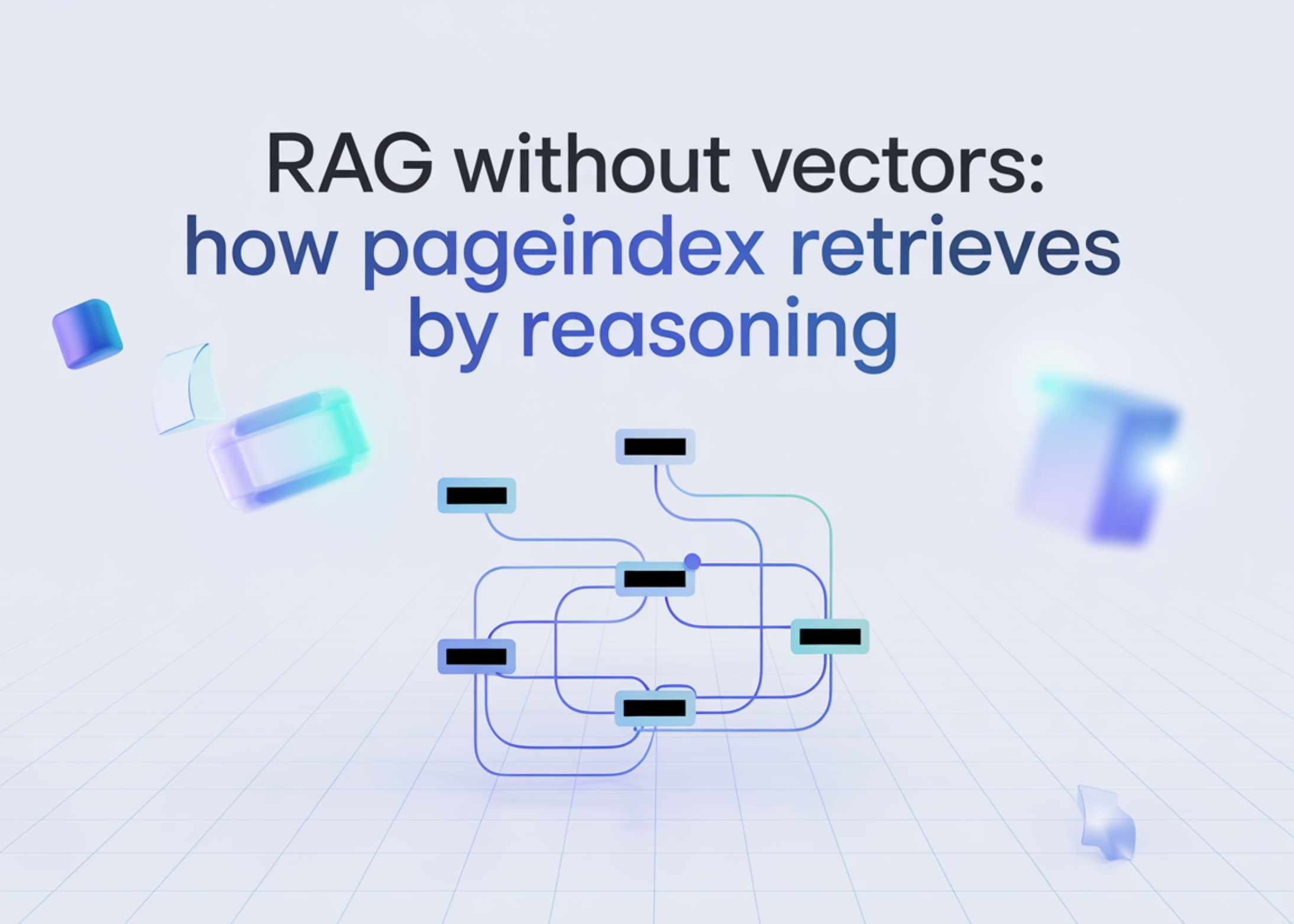 RAG Without Vectors: How PageIndex Retrieves by Reasoning